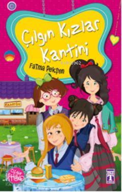  Çılgın Kızlar Kantini | Fatma Pekşen | Timaş Yayınları | 9799752631907 | 