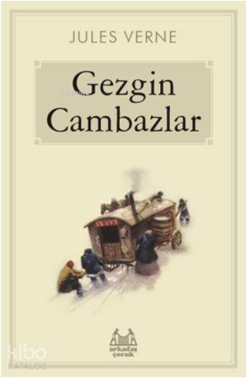  Gezgin Cambazlar | Jules Verne | Safa Tekeli | Arkadaş Yayınevi | 9789755097893 | 