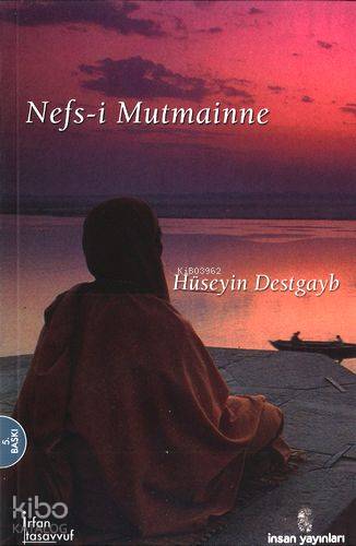  Nefsi Mutmainne | Nefsi Mutmainne | A Hüseyin Destgayb | AÇınar ŞOnar | İnsan Yayınları | 9789755740652 