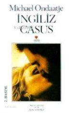  İngiliz Casus | Michael Ondaatje | Ahu Antmen | Can Yayınları | 9789755107509 | 