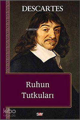  Ruhun Tutkuları | Rene Descartes | Murat Erşen | Say Yayınları | 9786050203509 | 