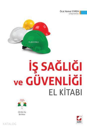  İş Sağlığı ve Güvenliği El Kitabı | İş Sağlığı ve Güvenliği El Kitabı | Öcal Kemal Evren | Seçkin Yayıncılık | 9789750233210 