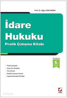 İdare Hukuku Pratik Çalışma Kitabı | İdare Hukuku Pratik Çalışma Kitabı | Oğuz Sancakdar | Seçkin Yayıncılık | 9789750234521 