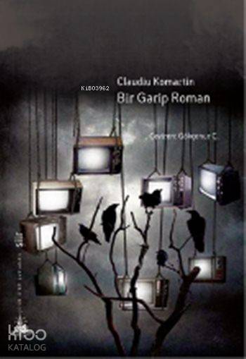  Bir Garip Roman | Claudiu Komartin | Gökçenur Ç | Yitik Ülke Yayınları | 9786059782111 | 