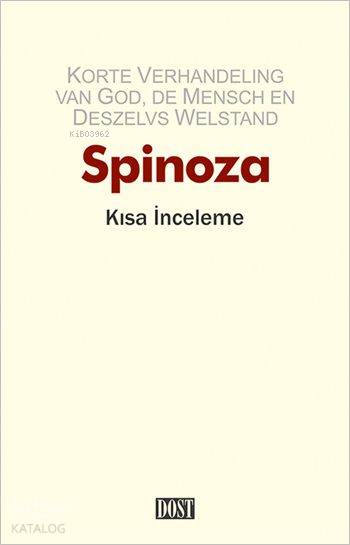  Kısa İnceleme | Kısa İnceleme | Benedictus de Spinoza | Emine Ayhan | Dost Kitabevi | 9789752985438 