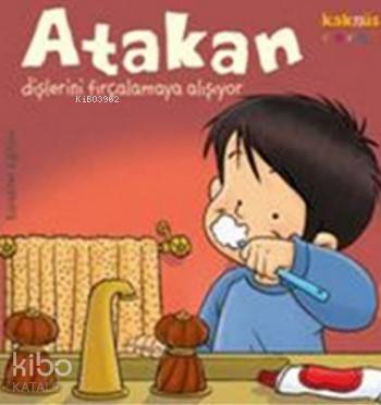  Atakan Dişlerini Fırçalamaya Çalışıyor (Ciltli) | Atakan Dişlerini Fırçalamaya Çalışıyor (Ciltli) | Sandrine Deredel Rogeon | Kaknüs Yayınları | 9789752564039 