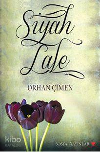  Siyah Lale | Siyah Lale | Orhan Çimen | Sosyal Yayınlar | 9786053234715 
