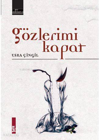  Gözlerimi Kapat | Esra Çingil | Serra Sönmez | Admeta Kitap | 9786055708389 | 
