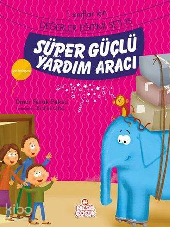 Süper Güçlü Yardım Aracı Yardımlaşma 1 Sınıflar İçin Değerler Eğitimi Seti 15 | Ömer Faruk Paksu | Ömer Faruk Paksu | İbrahim Çiftçi | Emine Sayın | Emine Sayın | Nuray Aşçı | Berrin Göncü Işıkoğlu | Nesil Yayınları | 9786051629681 | 