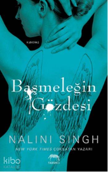  Başmeleğin Gözdesi | Nalini Singh | Bige Turan Zourbakis | Tuğçe Nida Sevin | Aslıhan Kopuz | Berke KılıçGizem Sert | Yabancı Yayınları | 9786055016838 | 