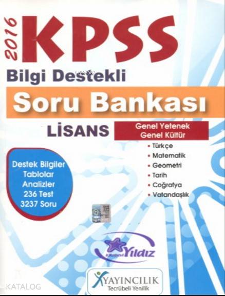 2016 KPSS Bilgi Destekli Soru Bankası; Lisans Genel Yetenek Genel Kültür