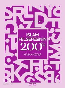  İslam Felsefesinin 200ü | İslam Felsefesinin 200ü | Hasan Özalp | Bülent Akot | Otto Yayınları | 9786052300015 