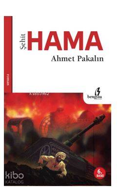  Şehit Hama | Ahmet Pakalın | Fedakar Kızmaz | Ömer Faruk Yıldız | Hasan Güler | Bengisu Yayınları | 9786054913435 | 