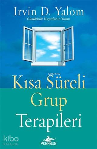  Kısa Süreli Grup Terapileri | Irvin D Yalom | Zeliha Babayiğit | Tüvana Zararsız | Pegasus Yayıncılık | 9786052993859 | 