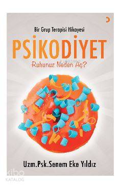  Bir Grup Terapisi Hikayesi Psikodiyet Ruhunuz neden aç | Senem Eke Yıldız | Cinius Yayınları | 9786052968093 | 