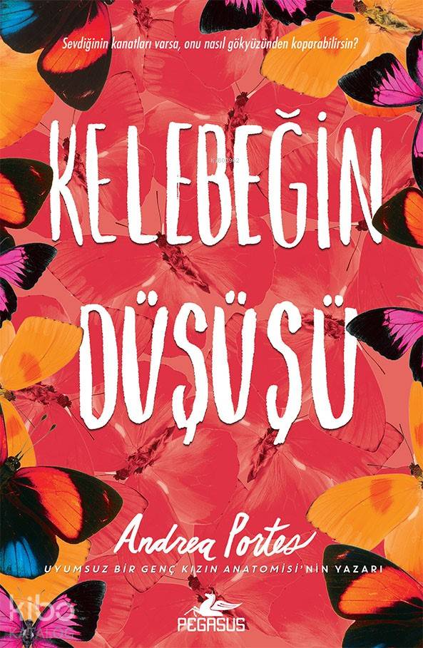  Kelebeğin Düşüşü | Yelda Rasenfos | Pervin Salman | Andrea Portes | Ezgi GültekinFatma Can | Pegasus Yayıncılık | 9786052995532 | 