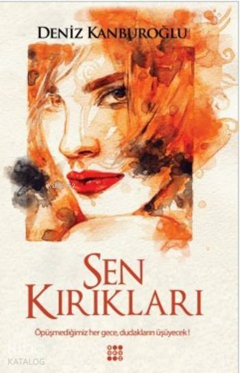  Sen Kırıkları | Ayhan Aslan | Orbay Orhan Emre | Deniz Kanburoğlu | Dokuz Yayınları | 9786054737734 | 