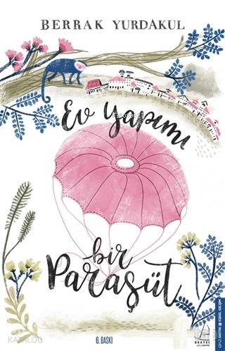  Ev Yapımı Bir Paraşüt | Berrak Yurdakul | Destek Yayınları | 9786053115410 | 