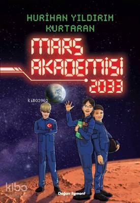  Mars Akademisi | Hurihan Yıldırım Kurtaran | Emir Vahedi | Doğan Çocuk | 9786050959048 | 