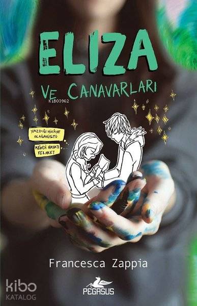  Eliza ve Canavarları | Gamze Bulut | Pınar Yıldız | Ezgin Gültekin | Esengül Aydın Yalçın | Francesca Zappia | Pegasus Yayıncılık | 9786052996645 | 