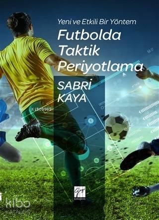  Furbolda Taktik Periyotlama Yeni ve Etkili Bir Yöntem | Sabri Kaya | Gazi Kitabevi | 9786053448730 | 