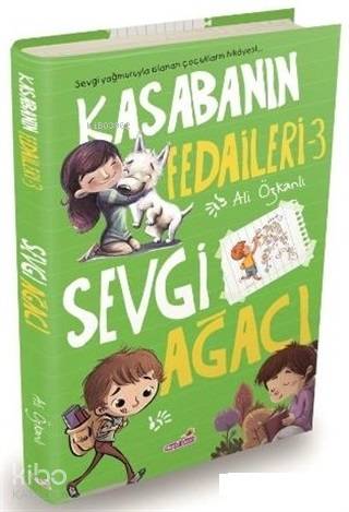  Sevgi Ağacı Kasabanın Fedaileri 3 | Sevgi Ağacı Kasabanın Fedaileri 3 | Ali Özkanlı | Hepsi Çocuk Yayınevi | 9786055109264 
