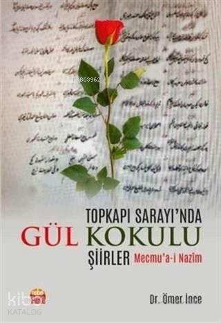  Topkapı Sarayında Gül Kokulu Şiirler | Topkapı Sarayında Gül Kokulu Şiirler | Ömer İnce | Nobel Akademik Yayıncılık | 9786052149553 