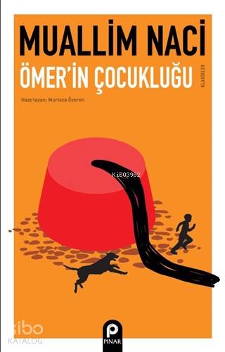  Ömerin Çocukluğu | Ömerin Çocukluğu | Muallim Naci | Murteza Özeren | Pınar Yayınları | 9789753524643 