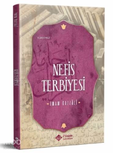  Nefis Terbiyesi | Nefis Terbiyesi | İmamı Gazali | Ayetullah İslam Genç | İtisam Yayınları | 9786057460837 