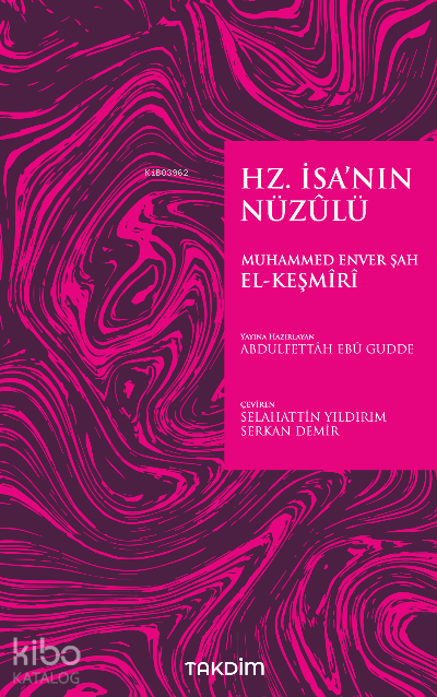 Hz İsanın Nüzûlü | Hz İsanın Nüzûlü | Muhammed Enver Şah el Keşmiri | Takdim Yayınları | 9786257251105 