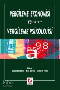  Vergileme Ekonomisi ve Vergileme Psikolojisi | Vergileme Ekonomisi ve Vergileme Psikolojisi | Coşkun Can Aktan | Dilek Dileyici | İstiklal Y Vural | Coşkun Can AktanDilek Dileyiciİstiklal Y Vural | Seçkin Yayıncılık | 9789750201707 