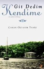  Git Dedim Kendime | Git Dedim Kendime | Canan Öztanık Temiz | Cinius Yayınları | 9789757384922 