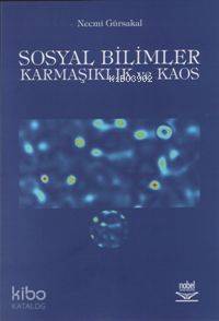  Sosyal Bilimler Karmaşıklık ve Kaos | Nemci Gürsakal | RES MEHTAP BAYRAKTAR YÜRÜMEZ | Nobel Yayın Dağıtım | 9789944770958 | 