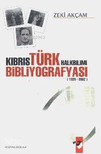  Kıbrıs Türk Halkbilimi Bibliyografyası (1928 2002) | Zeki Akçam | IQ Kültür Sanat Yayıncılık | 9789752551213 | 