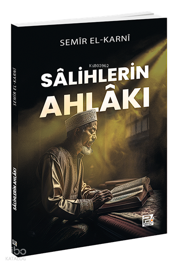  Sâlihlerin Ahlâkı | Sâlihlerin Ahlâkı | Semir el Karni | Karınca & Polen Yayınları | 9786256855113 