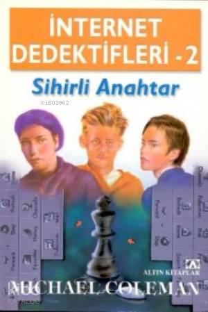  İnternet Dedektifleri 2 Sihirli Anahtar | Michael Coleman | Seda Hauser | Altın Kitaplar | 9789752101999 | 