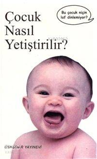  Çocuk Nasıl Yetiştirilir | Kolektif | Üsküdar Yayınevi | 9789758366064 | 