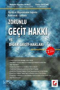  Öğreti ve Uygulamanın Işığında Açıklamalı İçtihatlı Zorunlu Geçit Hakkı ve Diğer Geçit Hakları | Öğreti ve Uygulamanın Işığında Açıklamalı İçtihatlı Zorunlu Geçit Hakkı ve Diğer Geçit Hakları | Gülay Öztürk | Mehmet Handan Surlu | Mehmet Handan Surlu Gülay Öztürk | Seçkin Yayıncılık | 9789750203985 