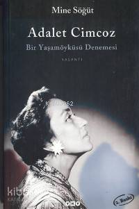  Adalet Cimcoz Bir Yaşamöyküsü Denemesi | Mine Söğüt | Yapı Kredi Yayınları ( YKY ) | 9789750802157 | 