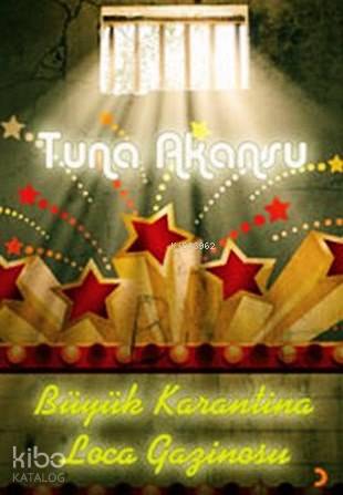  Büyük Karantina Loca Gazinosu | Tuna Akansu | Cinius Yayınları | 9786054034222 | 