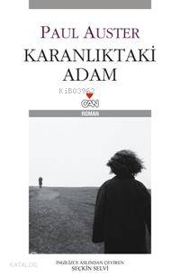  Karanlıktaki Adam | Paul Auster | Seçkin Selvi | Can Yayınları | 9789750709821 | 