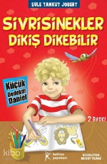  Sivrisinekler Dikiş Dikebilir Küçük Dedektif Daniel +8 Yaş | Şule Tankut Jobert | Muzaffer SamurSibel Doğru | Hüseyin Özkan | Necdet Yılmaz | Kelime Yayınları | 9789944343787 | 