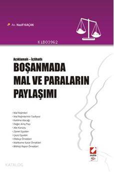  Açıklamalı İçtihatlı Boşanmada Mal ve Paraların Paylaşımı | Açıklamalı İçtihatlı Boşanmada Mal ve Paraların Paylaşımı | Nazif Kaçak | Seçkin Yayıncılık | 9789750211331 