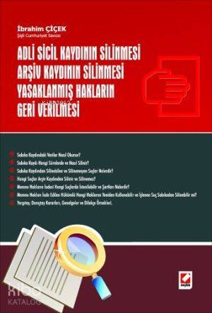  Adli Sicil Kaydının Silinmesi Arşiv Kaydının Silinmesi ve Yasaklanmış Hakların Geri Verilmesi | Adli Sicil Kaydının Silinmesi Arşiv Kaydının Silinmesi ve Yasaklanmış Hakların Geri Verilmesi | İbrahim Çiçek | Seçkin Yayıncılık | 9789750209505 