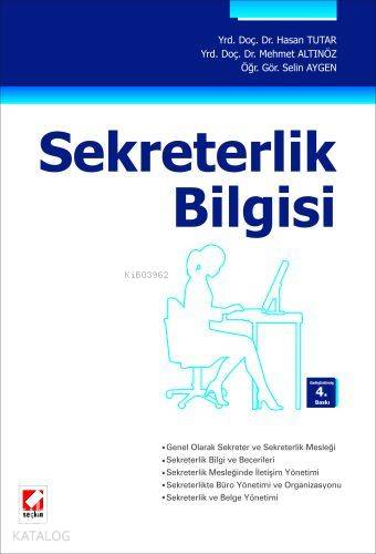  Sekreterlik Bilgisi | Sekreterlik Bilgisi | Hasan Tutar | Mehmet Altınöz | Selin Aygen | Hasan Tutar Mehmet Altınöz Selin Aygen | Seçkin Yayıncılık | 9789750210075 