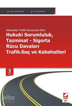  Kaarayolları Trafik Hukuki Sorumluluk Tazminat Sigorta Rücu Davaları ve Trafik Suç ve Kabahatleri | Kaarayolları Trafik Hukuki Sorumluluk Tazminat Sigorta Rücu Davaları ve Trafik Suç ve Kabahatleri | Hasan Tahsin Gökcan | Seydi Kaymaz | Hasan Tahsin GökcanSeydi Kaymaz | Seçkin Yayıncılık | 9789750213236 
