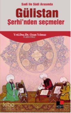 Sadi ile Sudi Arasında Gülistan Şerhinden Seçmeler kitap kapağı