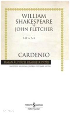  Cardenio (Ciltli) | William Shakespeare | John Fletcher | Özdemir Nutku | Türkiye İş Bankası Kültür Yayınları | 9786053602927 | 