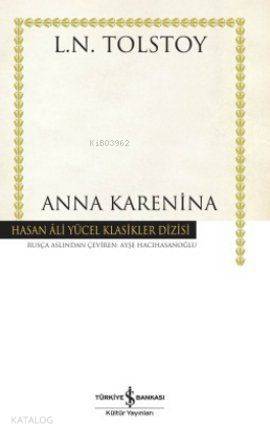  Anna Karenina | Anna Karenina | Lev Nikolayeviç Tolstoy | Türkiye İş Bankası Kültür Yayınları | 9786053604049 