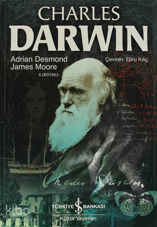  Charles Darwin (Ciltli) | Charles Darwin (Ciltli) | Adrian DesmondJames Moore | Ebru Kılıç | Levent Cinemre | Tülin ErMurat Gülsaçan | Türkiye İş Bankası Kültür Yayınları | 9786053603658 